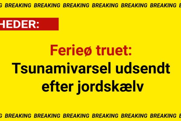 Ferieø truet: Tsunamivarsel udsendt efter jordskælv