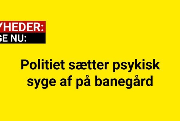Politiet sætter psykisk syge af på banegård