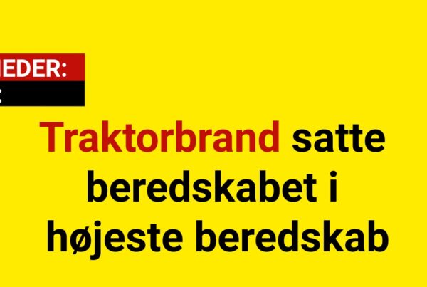 Traktorbrand satte beredskabet i højeste beredskab