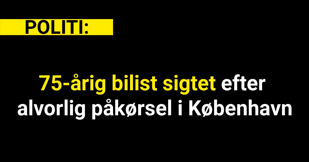 75-årig bilist sigtet efter alvorlig påkørsel i København