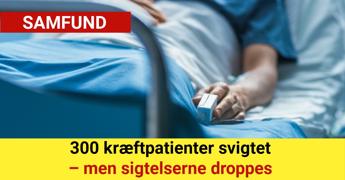 300 kræftpatienter svigtet – men sigtelserne droppes