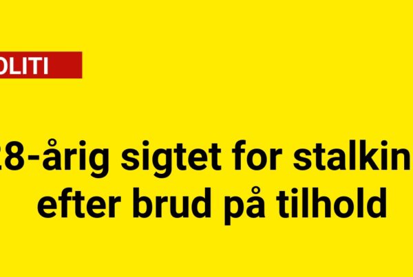 28-årig sigtet for stalking efter brud på tilhold