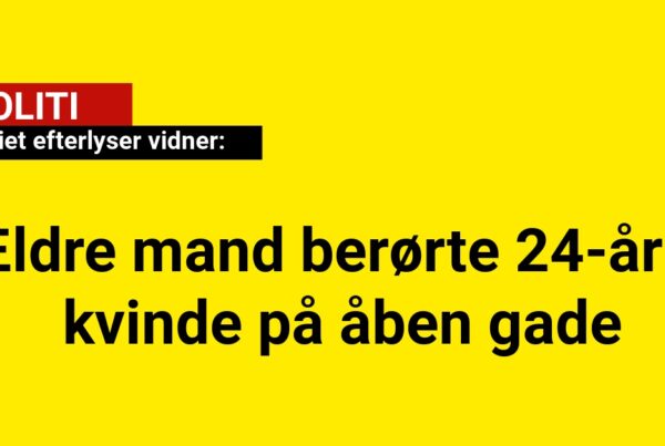Ældre mand berørte 24-årig kvinde på åben gade - politiet efterlyser vidner