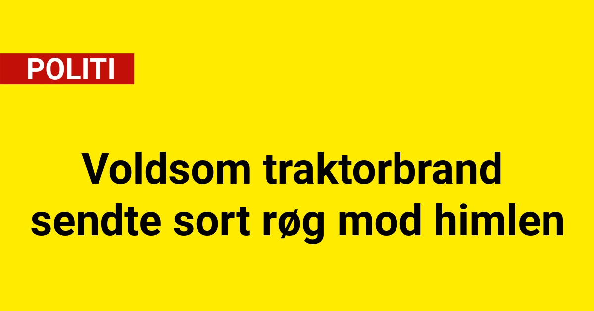 Voldsom traktorbrand sendte sort røg mod himlen