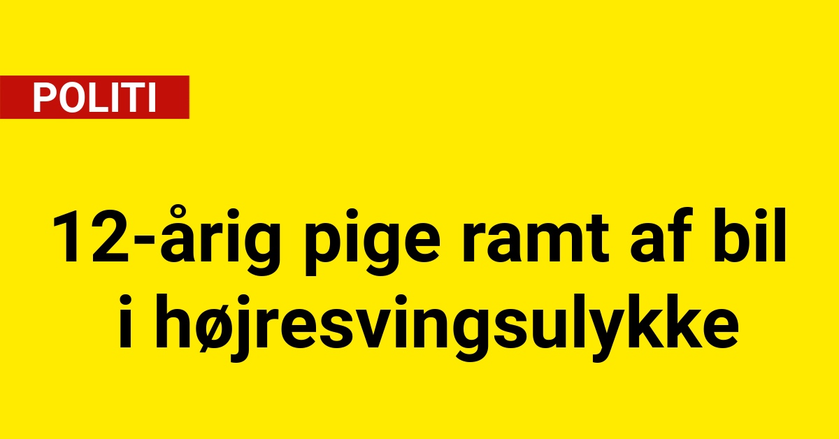 12-årig pige ramt af bil i højresvingsulykke