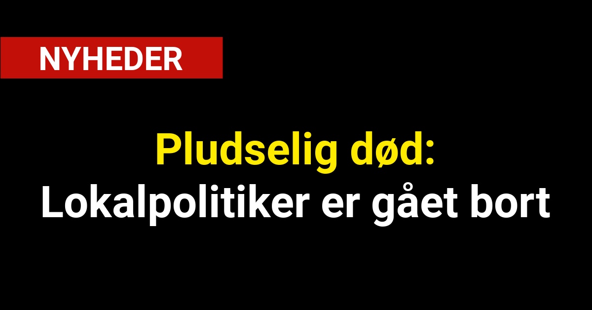 Pludselig død: Lokalpolitiker er gået bort