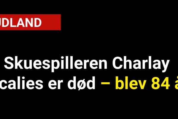Skuespilleren Charlay Scalies er død – blev 84 år