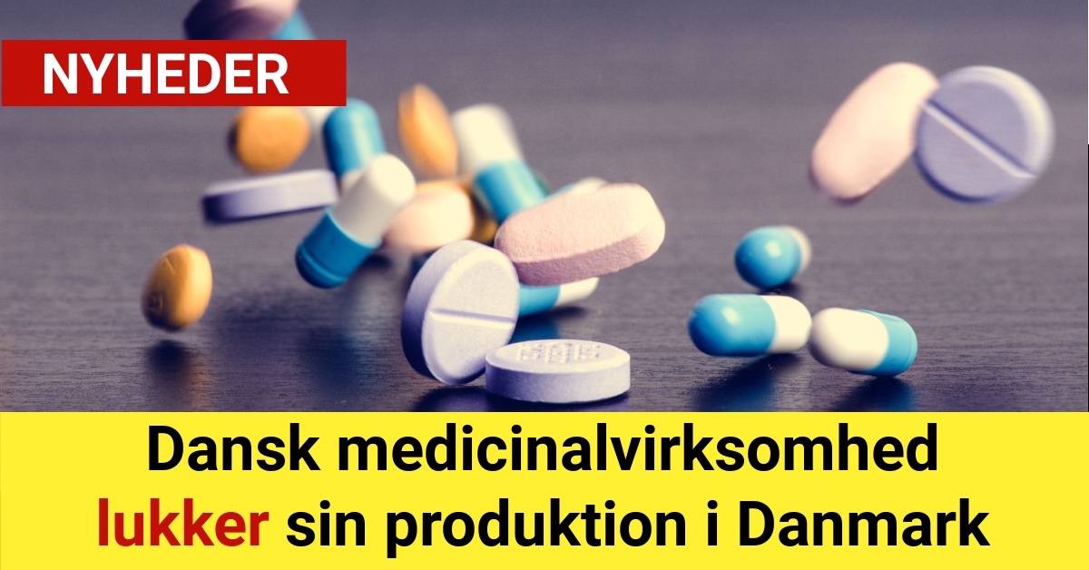 Dansk medicinalvirksomhed lukker sin produktion i Danmark