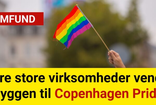 Flere store virksomheder vender ryggen til Copenhagen Pride