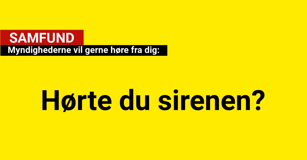 Hørte du sirenen?