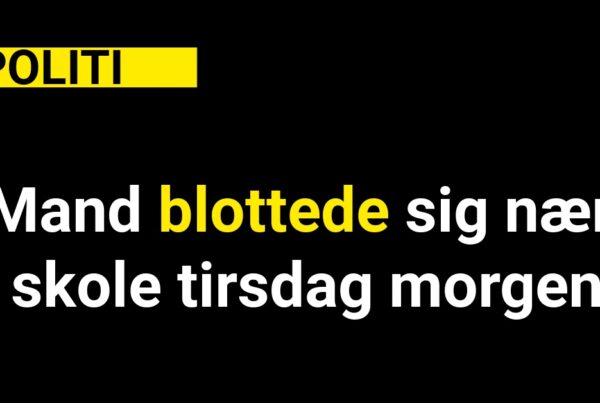 Mand blottede sig nær skole tirsdag morgen