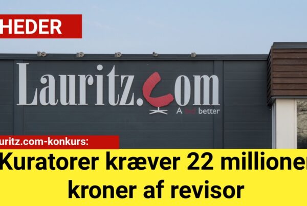 Lauritz.com-konkurs: Kuratorer kræver 22 millioner kroner af revisor