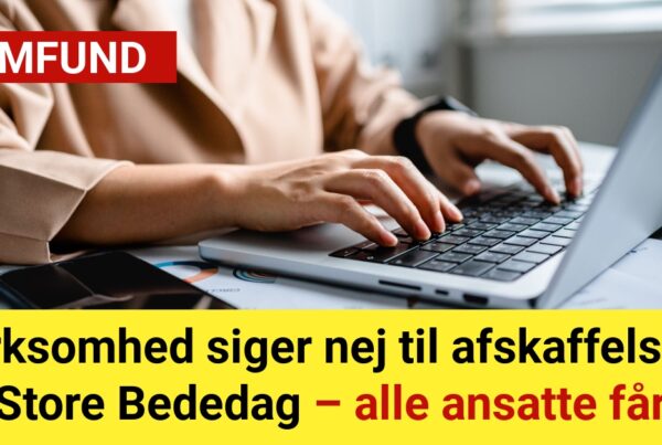 Virksomhed siger nej til afskaffelsen af Store Bededag – alle ansatte får fri