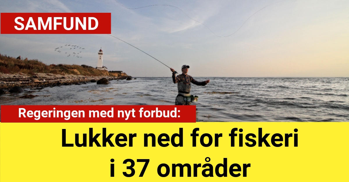 lukker ned for fiskeri i 37 områder