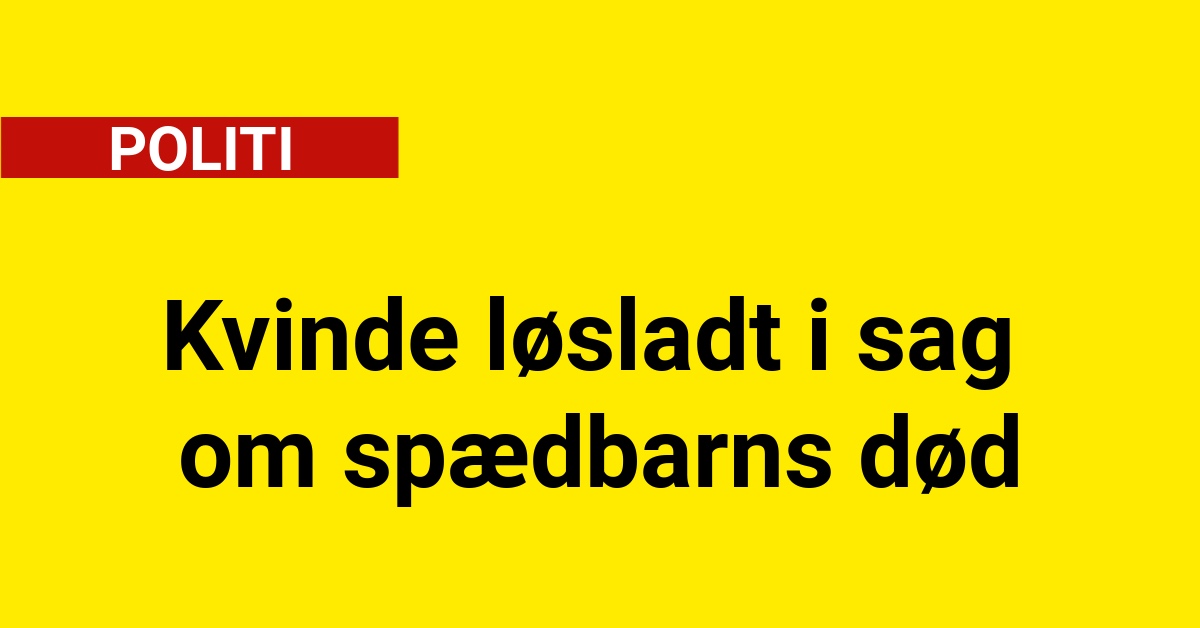 Kvinde løsladt i sag om spædbarns død