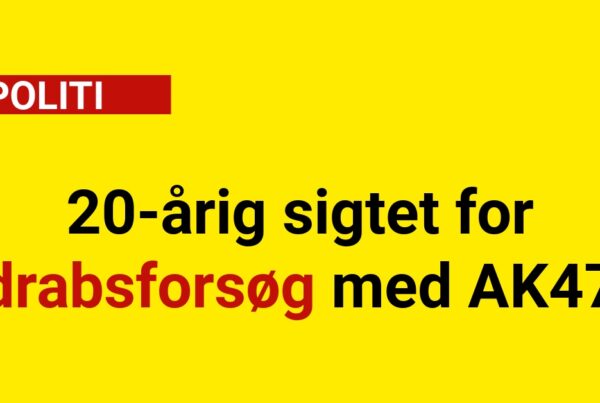 20-årig sigtet for drabsforsøg med AK47