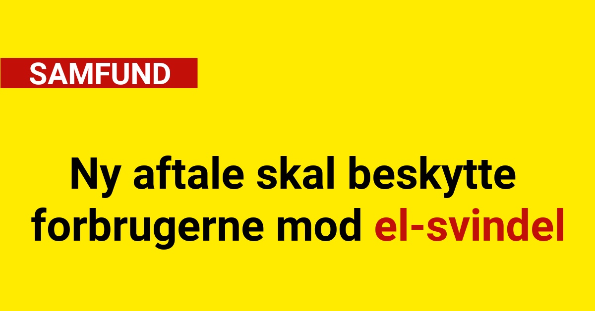 Ny aftale skal beskytte forbrugerne mod el-svindel
