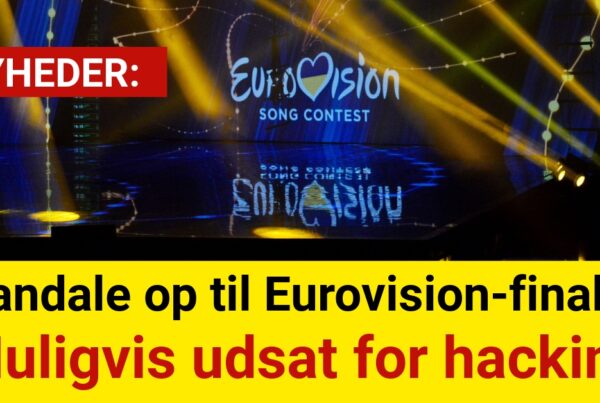 Skandale op til Eurovision-finalen: Muligvis udsat for hacking
