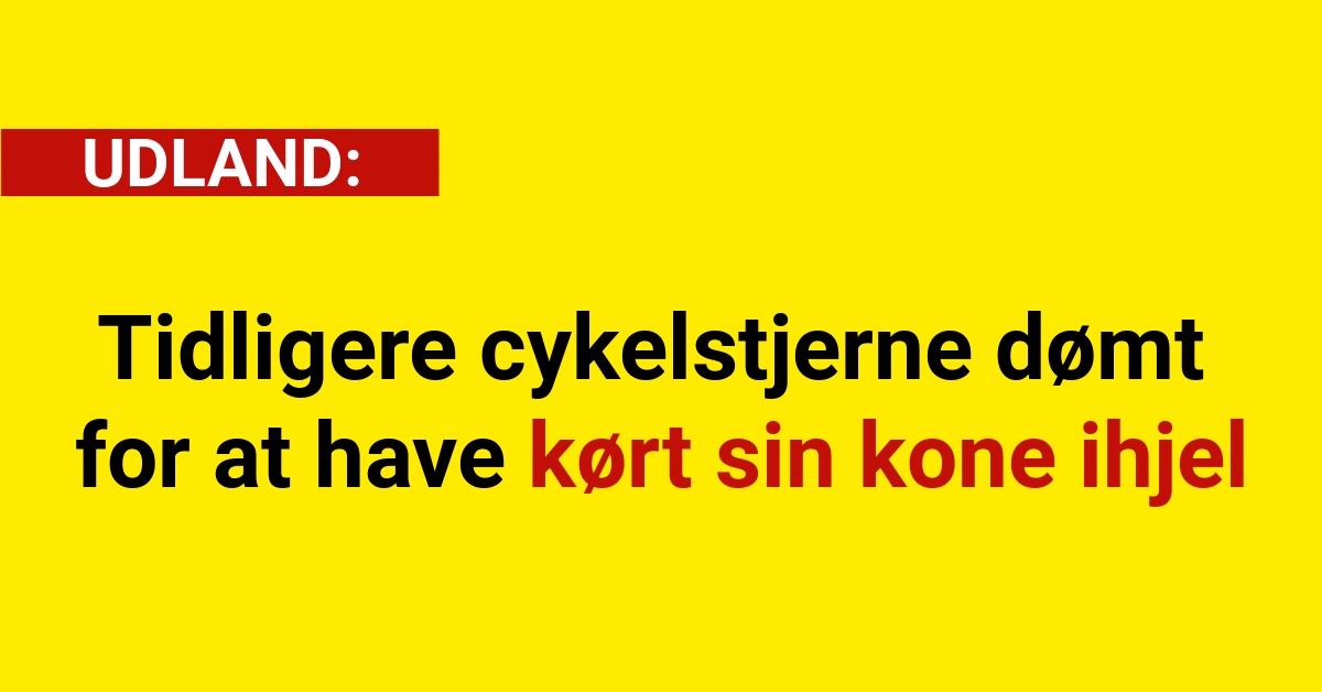 Tidligere cykelstjerne dømt for at have kørt sin kone ihjel