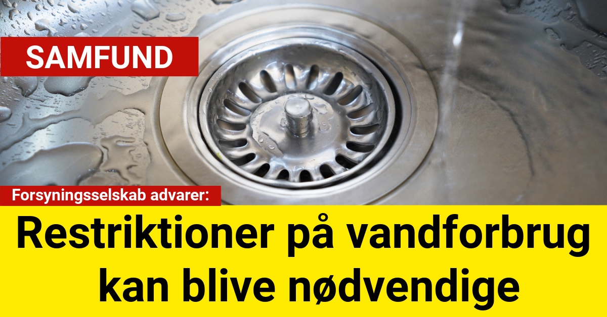 Forsyningsselskab advarer: Restriktioner på vandforbrug kan blive nødvendige