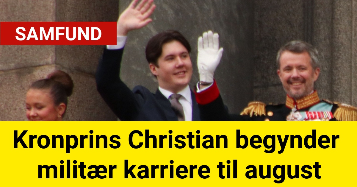 Kronprins Christian begynder militær karriere til august