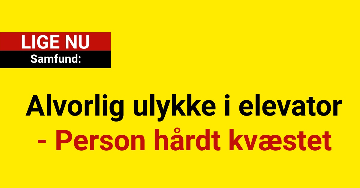 Alvorlig ulykke i elevator: Person hårdt kvæstet