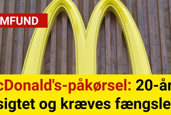 McDonald's-påkørsel: 20-årig sigtet og kræves fængslet