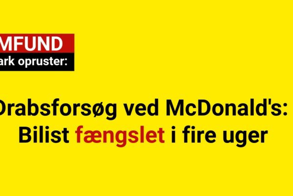 Drabsforsøg ved McDonald's: Bilist fængslet i fire uger