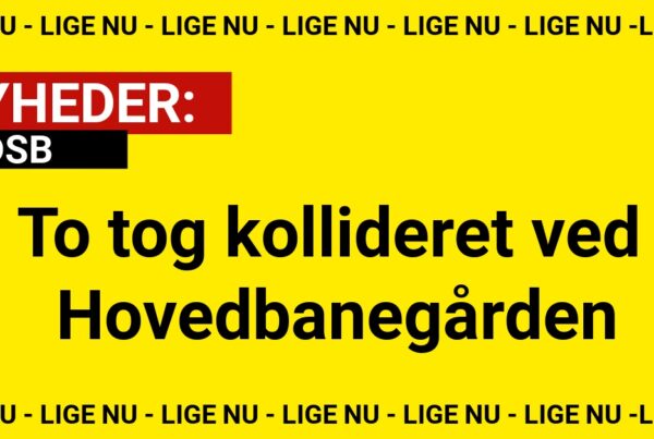 LIGE NU: To tog kollideret ved Hovedbanegården