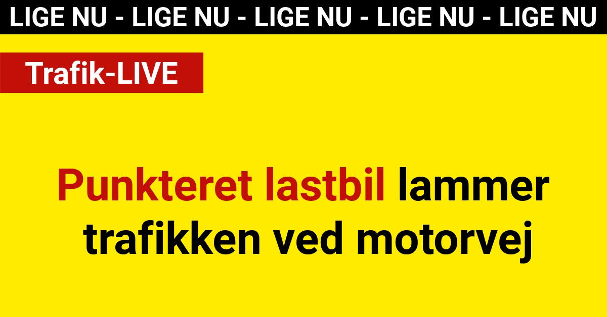 Punkteret lastbil lammer trafikken ved motorvej