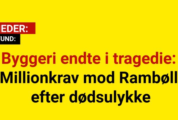 Byggeri endte i tragedie: Millionkrav mod Rambøll efter dødsulykke