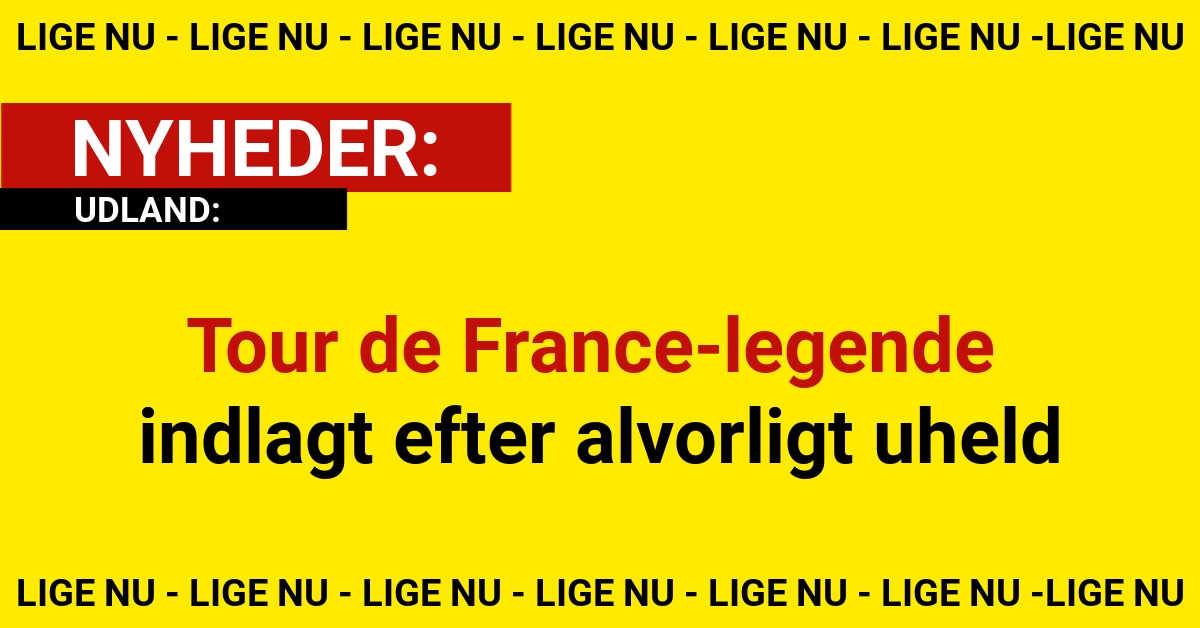 Tour de France-legende indlagt efter alvorligt uheld