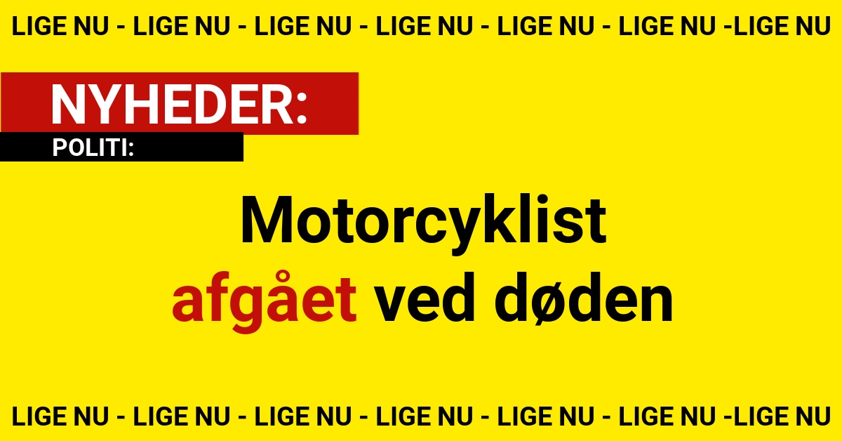 Motorcyklist afgået ved døden