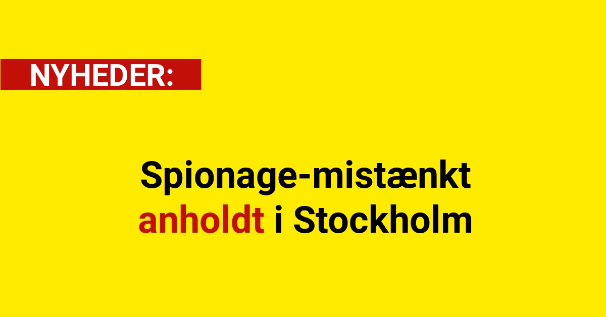 Spionage-mistænkt anholdt i Stockholm