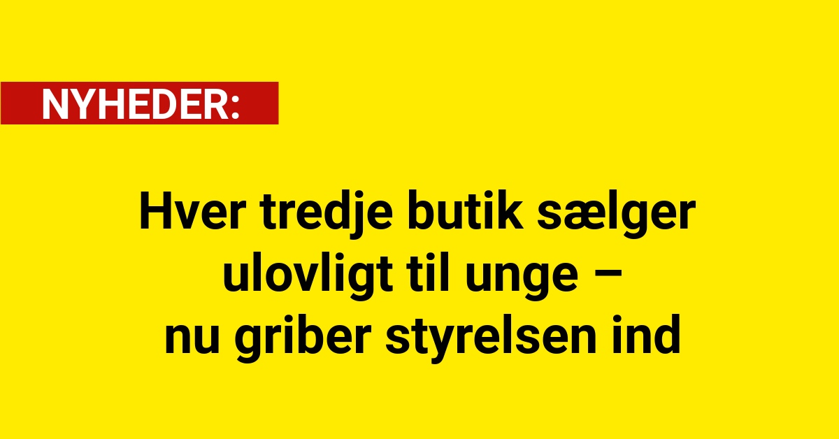 Hver tredje butik sælger ulovligt til unge – nu griber styrelsen ind