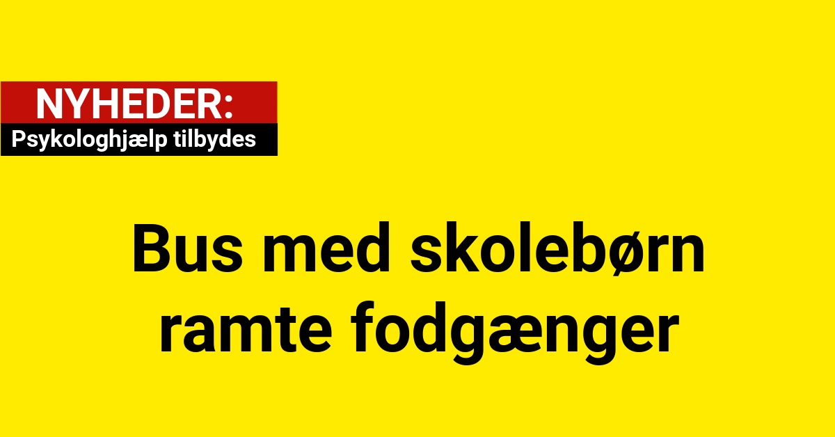 Bus med skolebørn ramte fodgænger: Psykologhjælp tilbydes