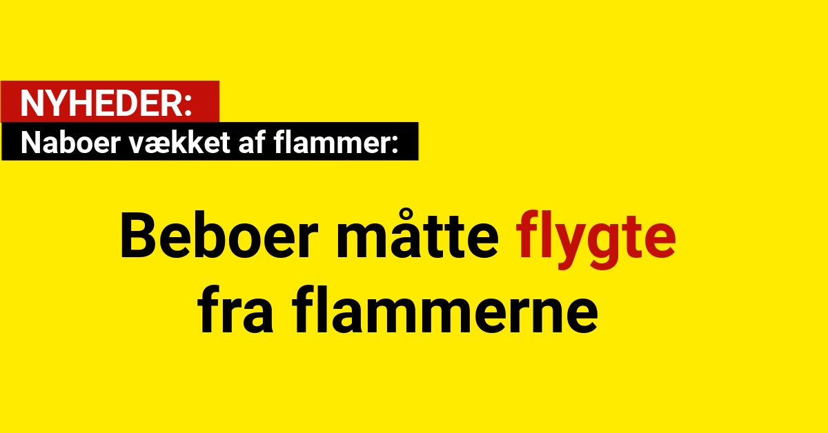 Naboer vækket af flammer: Beboer måtte flygte fra flammerne