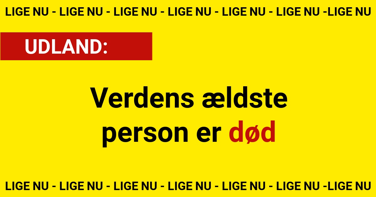 Verdens ældste person er død