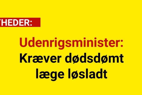 Udenrigsminister: Kræver dødsdømt læge løsladt