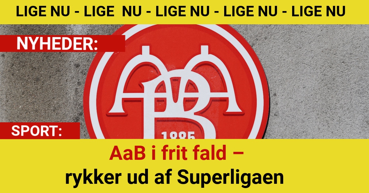 BREAKING: AaB i frit fald – rykker ud af Superligaen