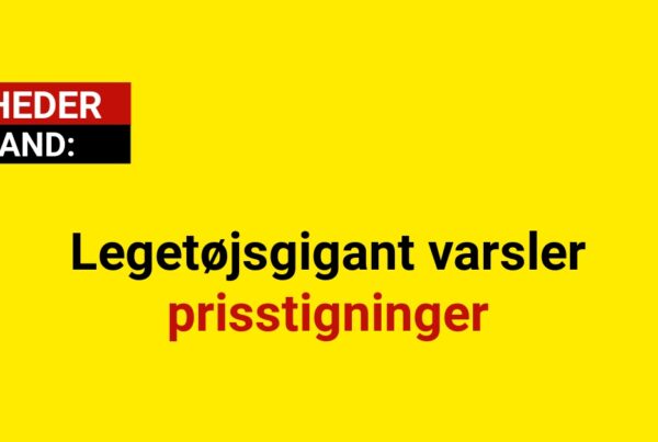 Legetøjsgigant varsler prisstigninger