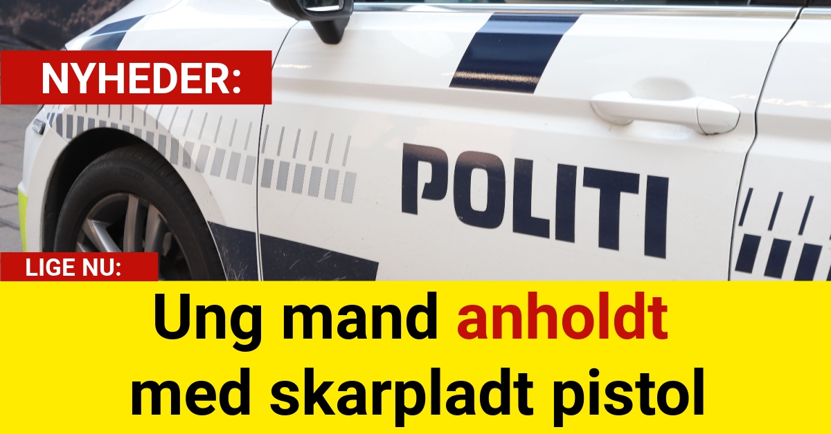 Ung mand anholdt med skarpladt pistol