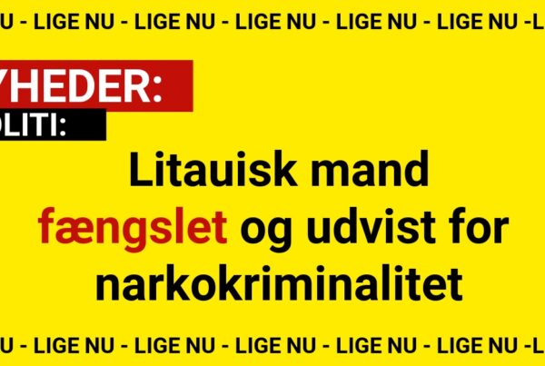 Litauisk mand fængslet og udvist for narkokriminalitet