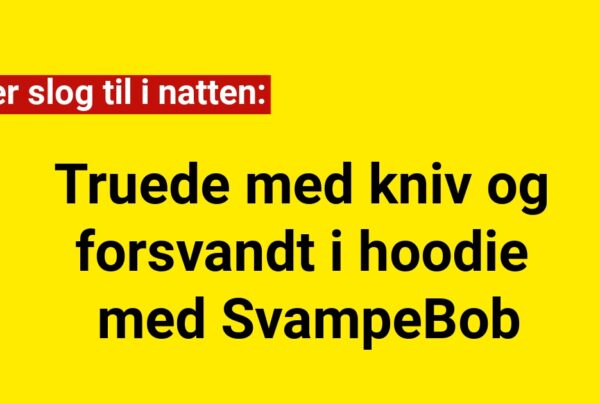 Røver slog til i natten: Truede med kniv og forsvandt i hoodie med SvampeBob