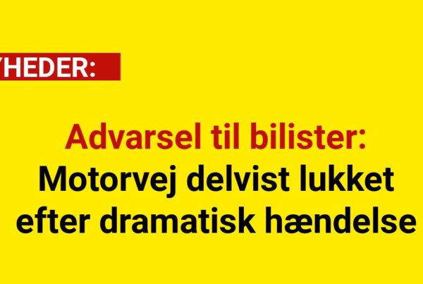 Advarsel til bilister: Motorvej delvist lukket efter dramatisk hændelse