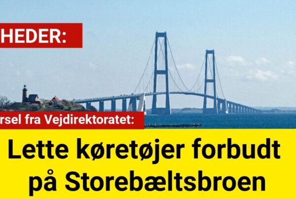 Advarsel fra Vejdirektoratet: Lette køretøjer forbudt på Storebæltsbroen
