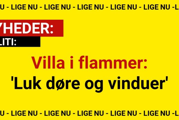 Villa i flammer: 'Luk døre og vinduer'