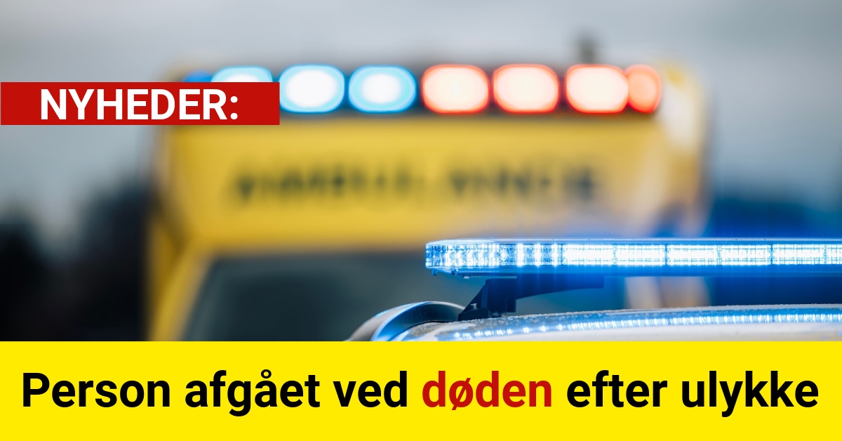 Person afgået ved døden efter ulykke