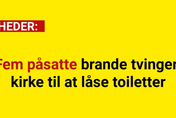 Fem påsatte brande tvinger kirke til at låse toiletter