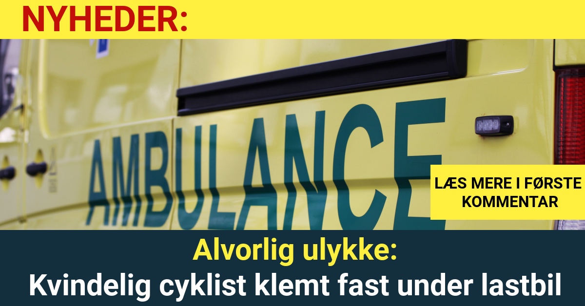 Alvorlig ulykke: Kvindelig cyklist klemt fast under lastbil